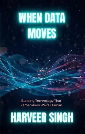 When Data Moves by Harveer Singh